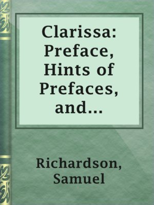 cover image of Clarissa: Preface, Hints of Prefaces, and Postscript
